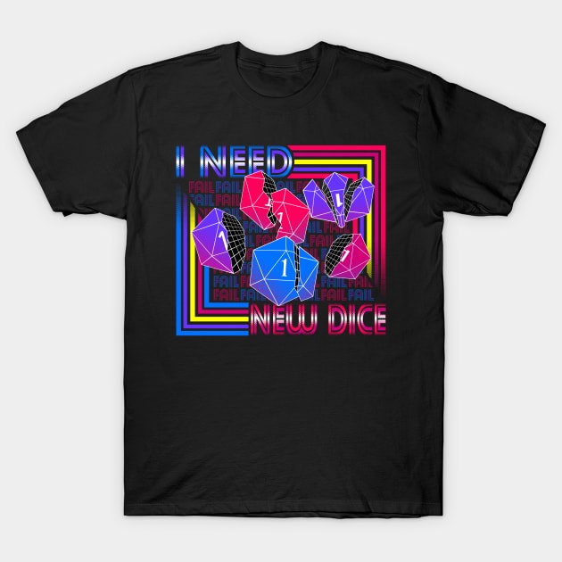 I need new dice T-Shirt by FuManChu